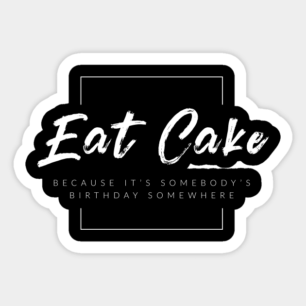 Eat Cake Sticker by TextyTeez